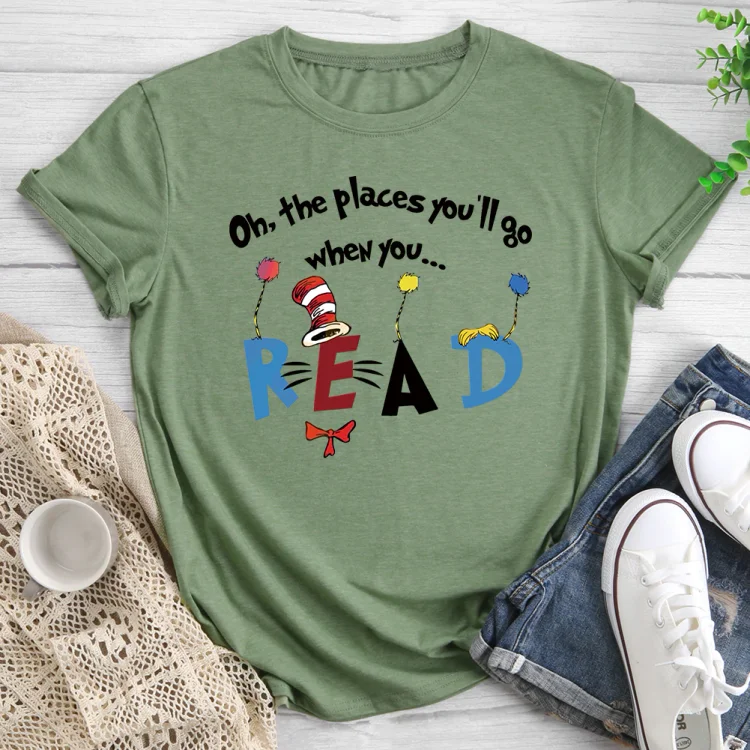 Oh，the place you will go when you read T-shirt Tee -013569