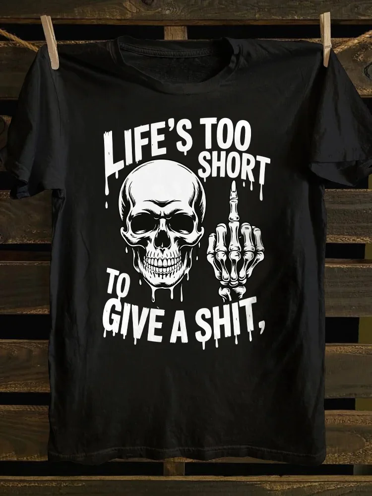 Life's Too Short To Give A Shit T-shirt