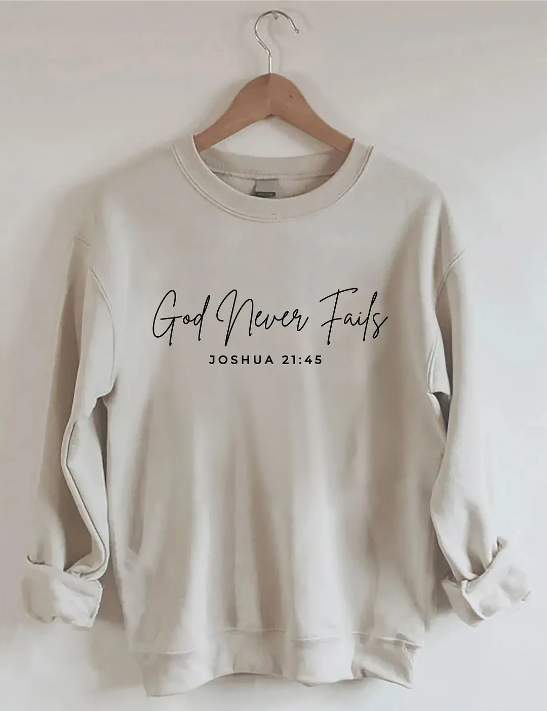 God Never Fails Sweatshirt