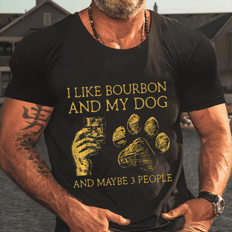 I Like Bourbon And My Dog And Maybe 3 People T-shirt ctolen