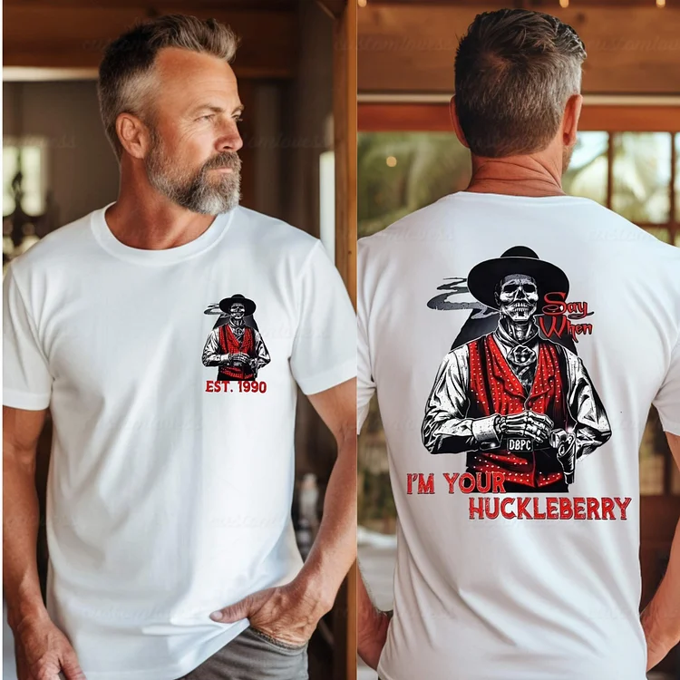 Custom Year I'm your huckleberry T-shirt
