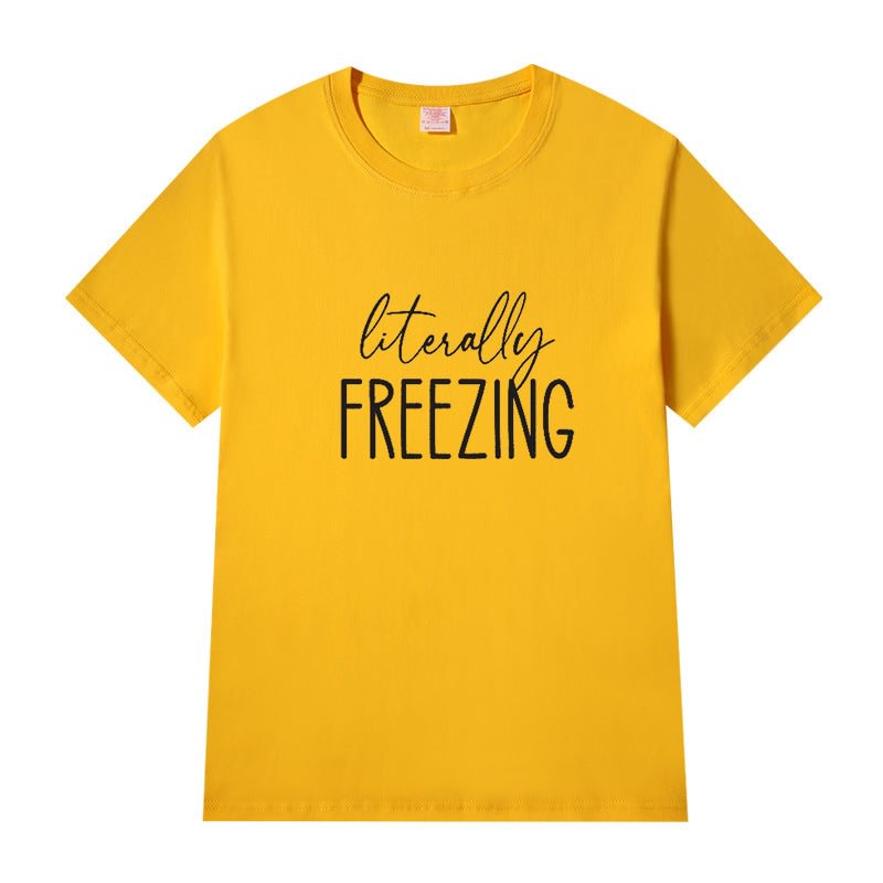 Short Sleeve Crew Neck Literally Freezing Letter Printed T-shirt
