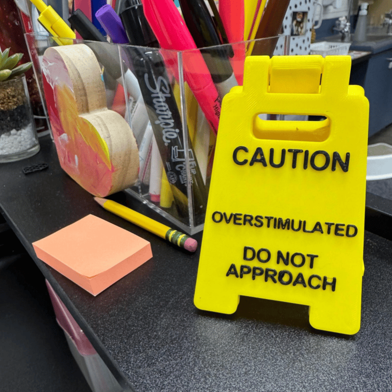 Caution Overstimulated Desk Sign 