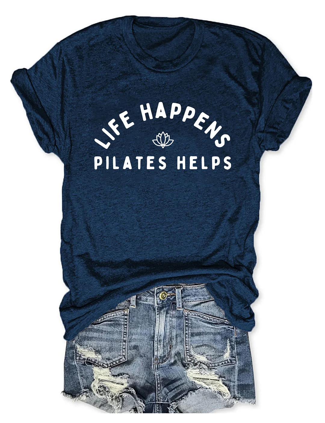 Life Happens Pilates Helps T-shirt