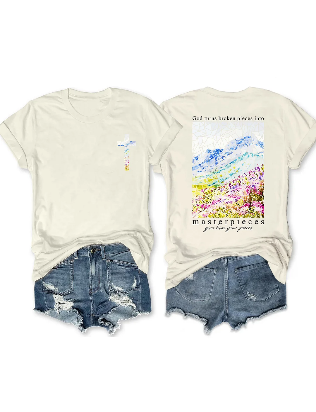 God Turns Broken Pieces Into Masterpieces Give Him Your Pieces T-shirt