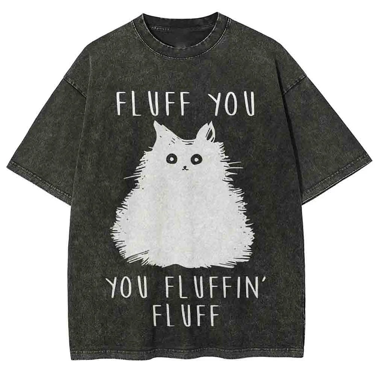 Fluff You You Fluffin Fluff Unisex Vintage Washed Tee