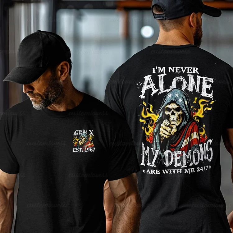 Custom I'm Never Alone Gen X T-shirt