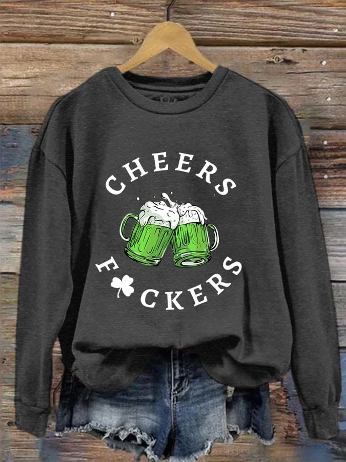 Women's St. Patrick's Day Funny Cheers Fuckers Clover Casual Sweatshirt