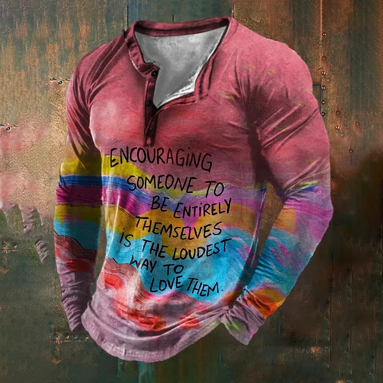 Utbros Men's Encouraging Someone To Be Entirely Themselves Is The Loudest Way To Love Them T-Shirt