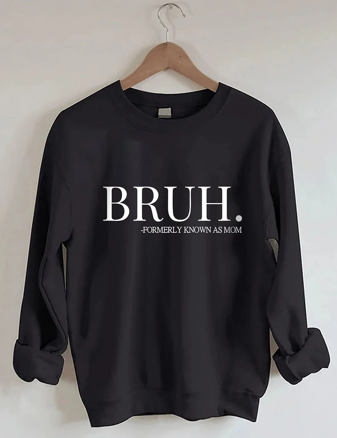 Bruh Formerly Known As Mom Sweatshirt