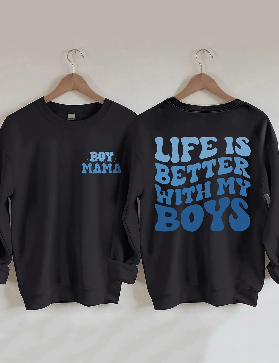 Life Is Better With My Boys Sweatshirt