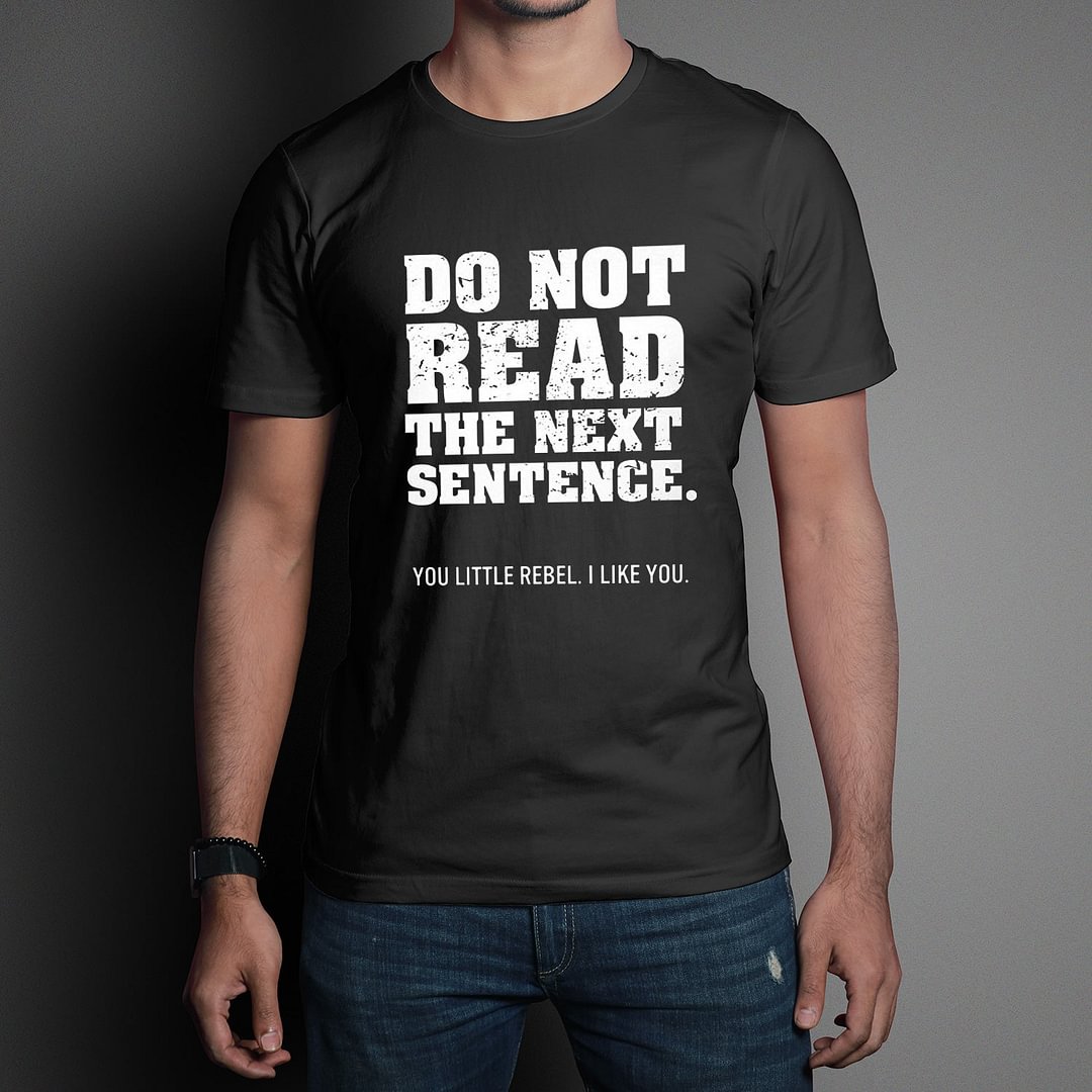 Funny Graphic T-shirts Do Not Read The Next Sentence