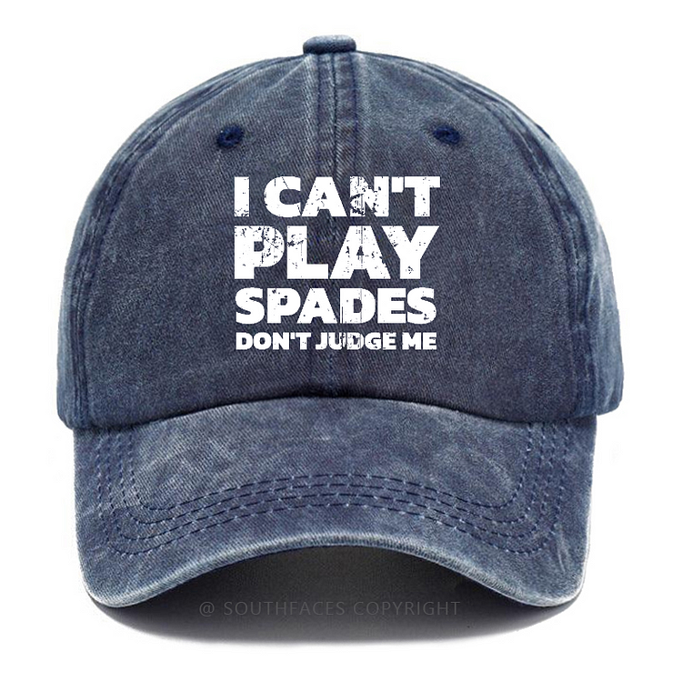 I Can't Play Spades Don't Judge Me Hat