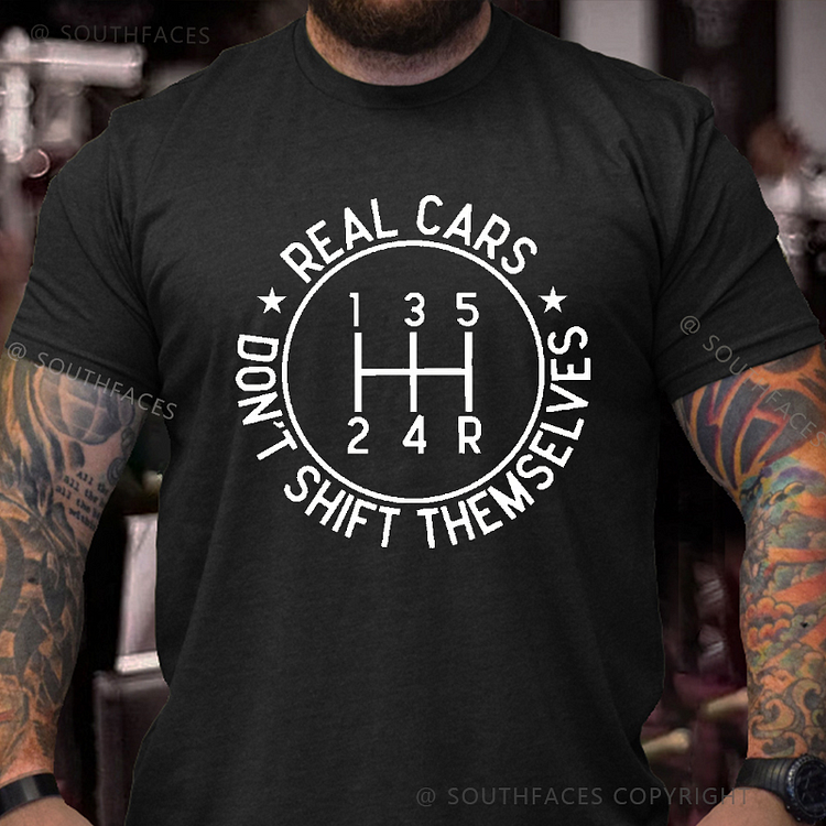 Real Cars Don't Shift Themselves Sarcastic Men's T-shirt