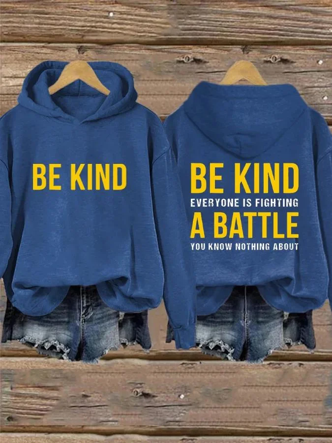 Be Kind Everyone Is Fighting A Battle You Know Nothing About Art Print Casual Hoodie socialshop