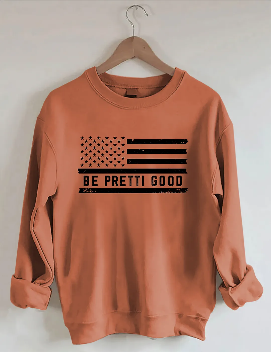 Be Pretti Good Sweatshirt