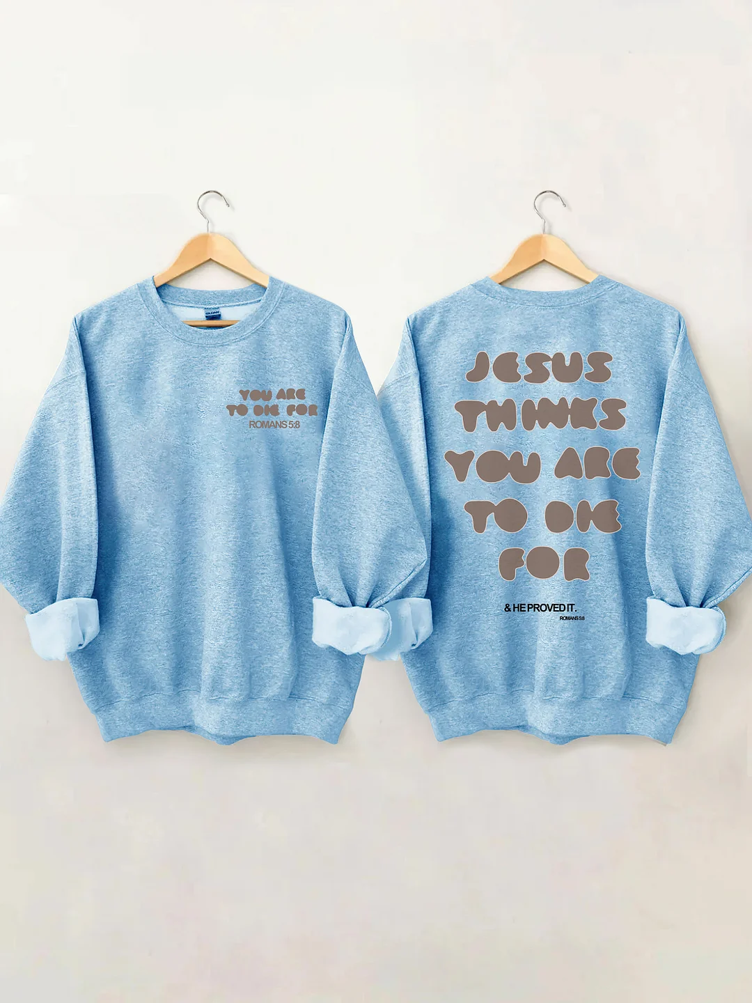  You're To Die For Love of God Sweatshirt