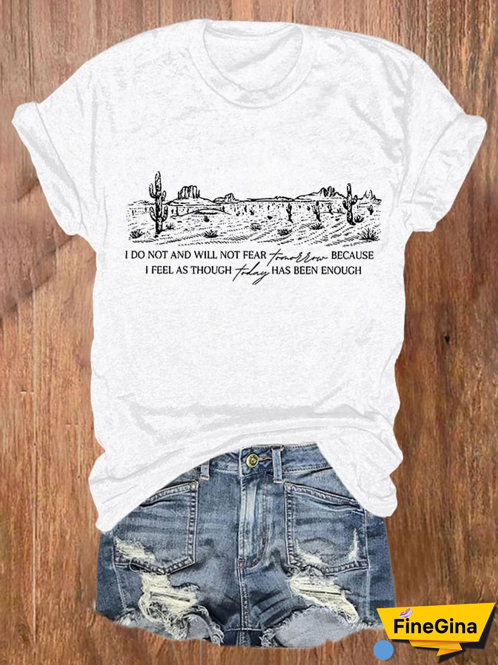 Retro I Do Not And Will Not Fear Tomorrow Because I Feel As Though Today Has Been Enough Print T-Shirt