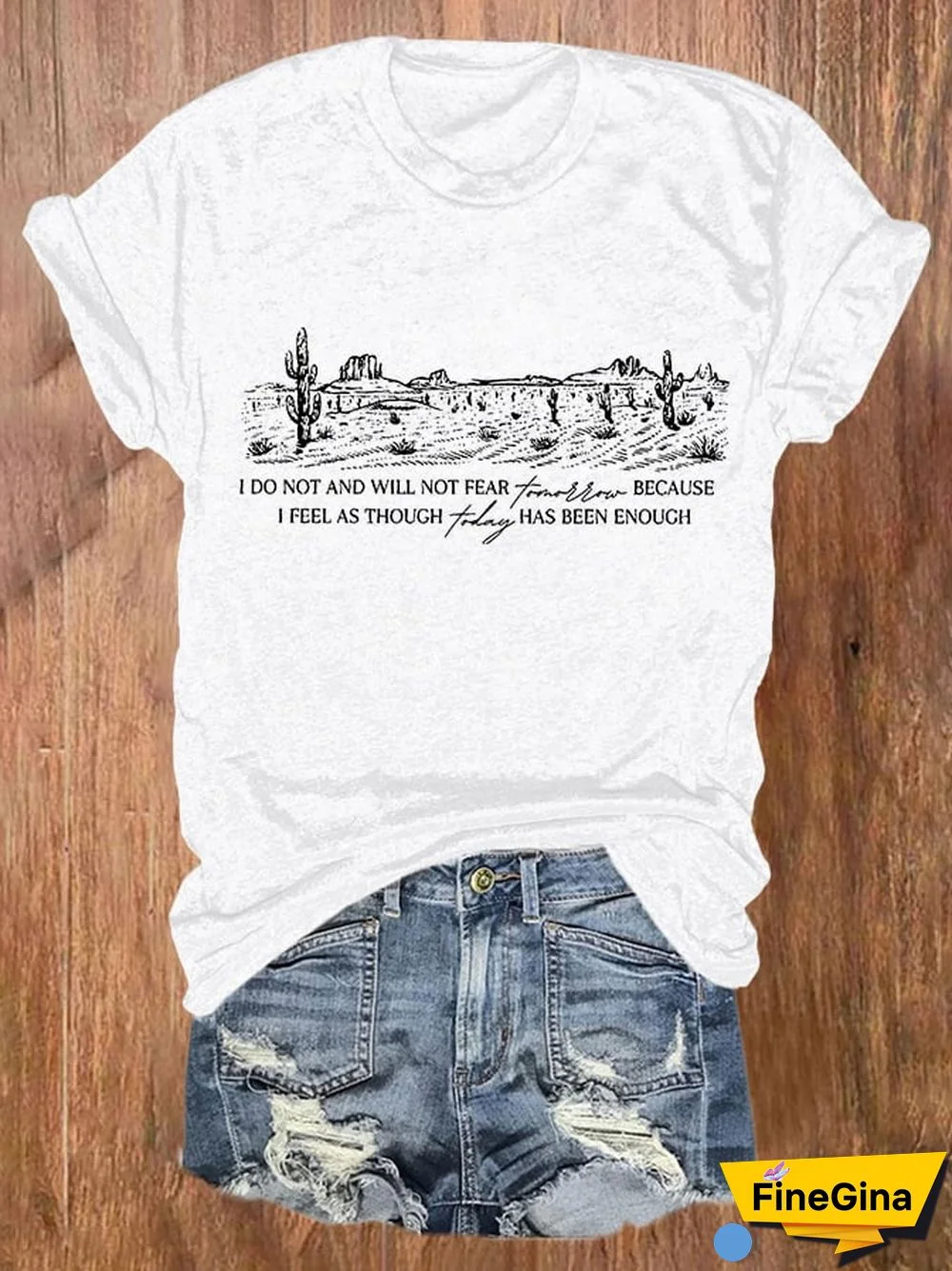 Retro I Do Not And Will Not Fear Tomorrow Because I Feel As Though Today Has Been Enough Print T-Shirt