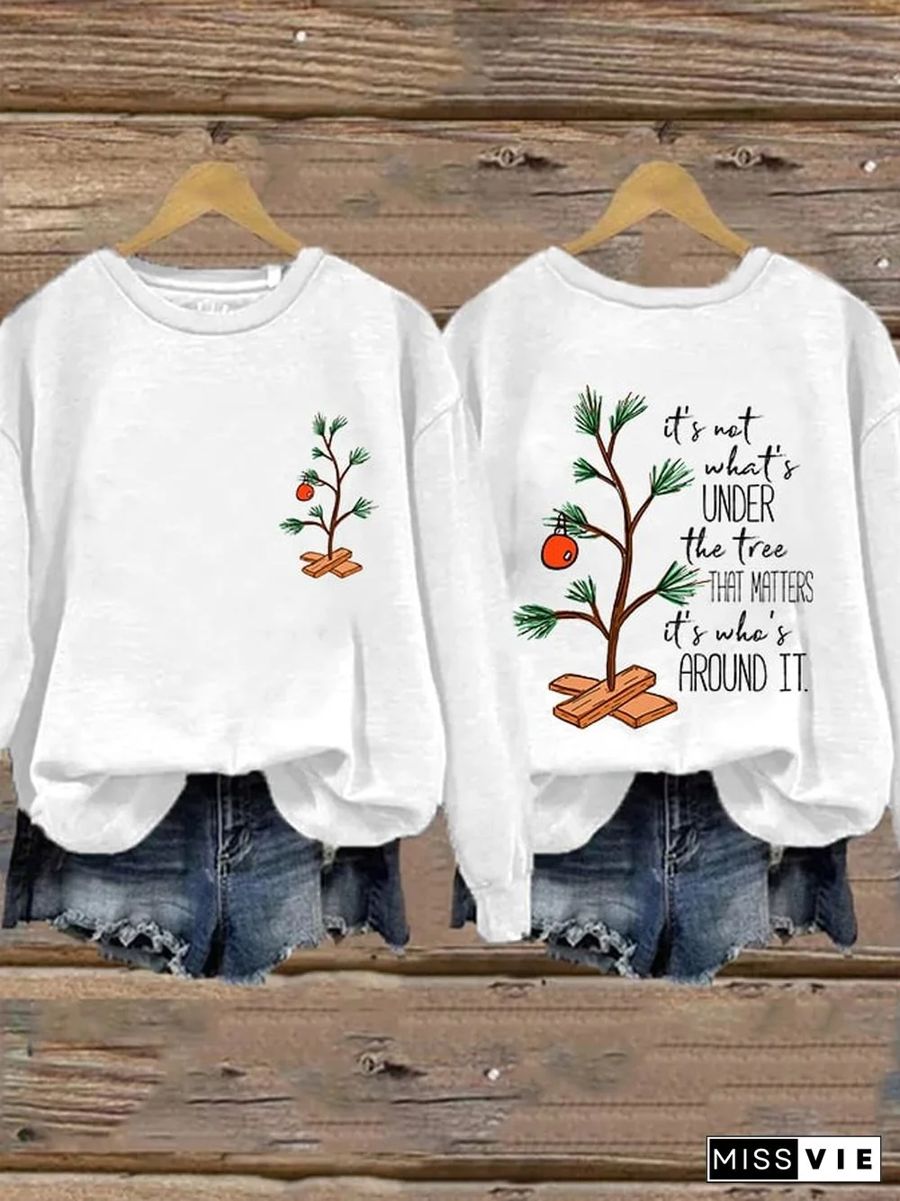 It's Not About What’s Under The Christmas Tree That Matters. It’s Who’s Around It Print Sweatshirt