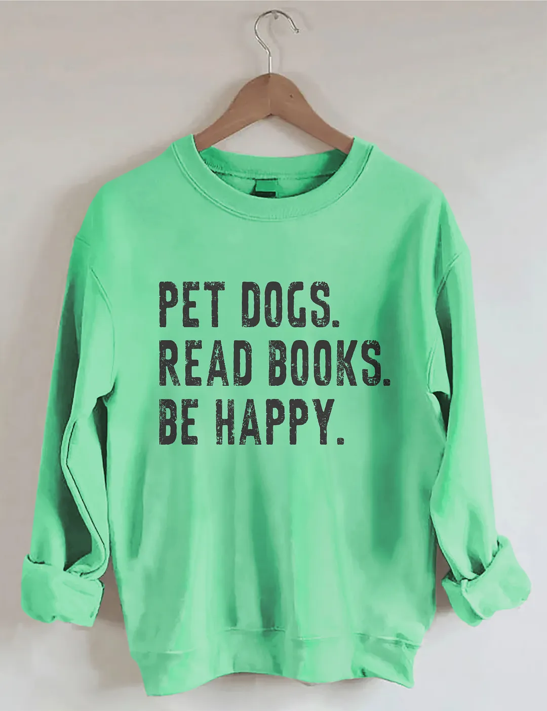 Pet Dogs Read Books Be Happy Sweatshirt