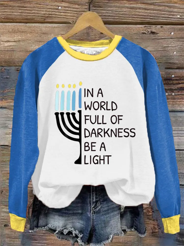 Women's In A Wolrd Full Of Darkness Be A Light Hanukkah Printed Sweatshirt