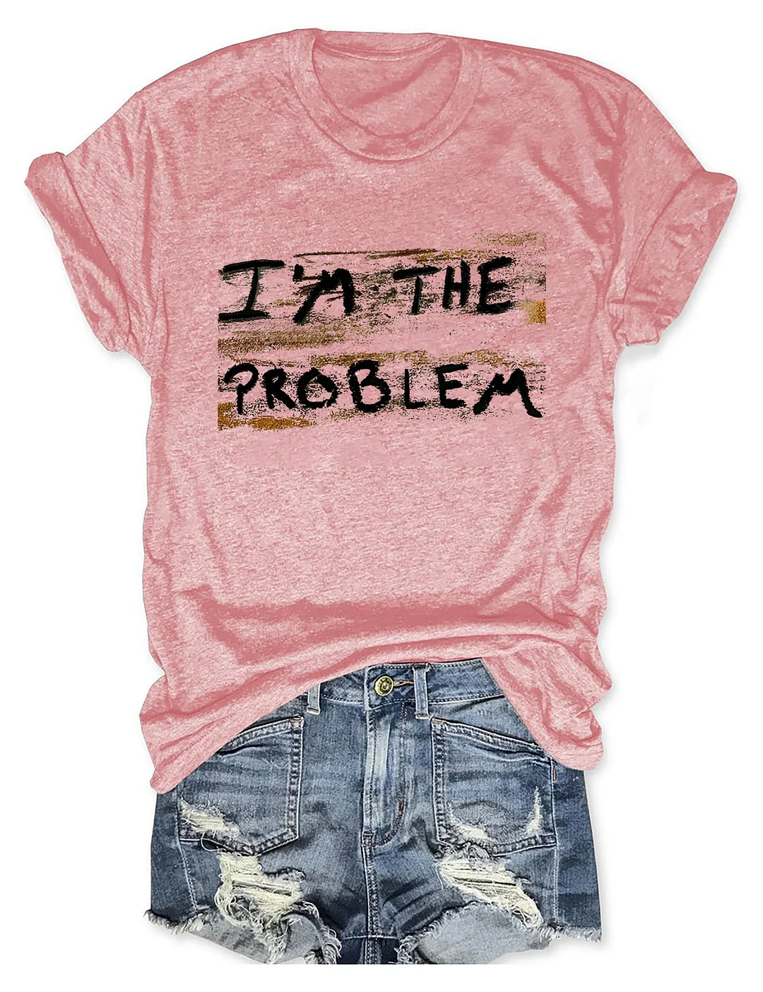 I'm The Problem Tour T-shirt