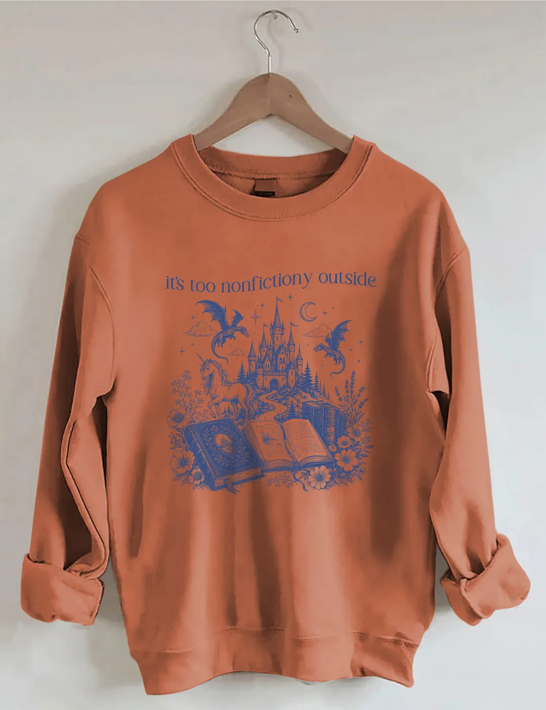 Its Too Nonfictiony Outside Sweatshirt