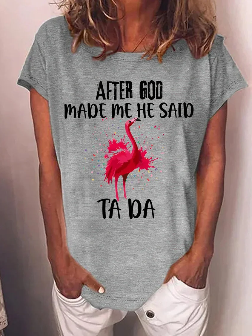 Women's After God Made Me He Said Ta Da Funny Graphic Printing Crew Neck Text Letters Casual Loose T-Shirt