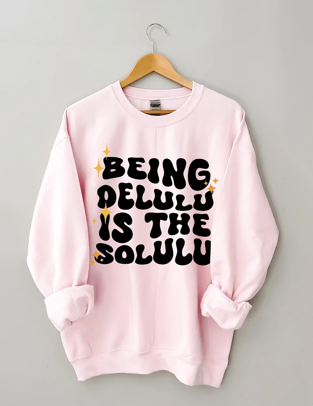 Being Delulu Is The Solulu Sweatshirt