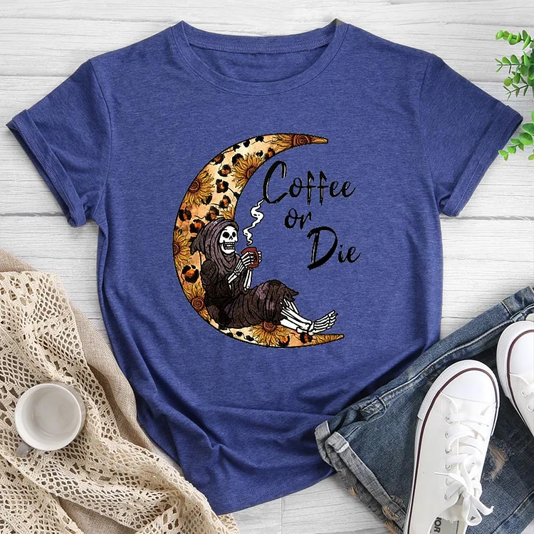 coffee or die Round Neck T-shirt