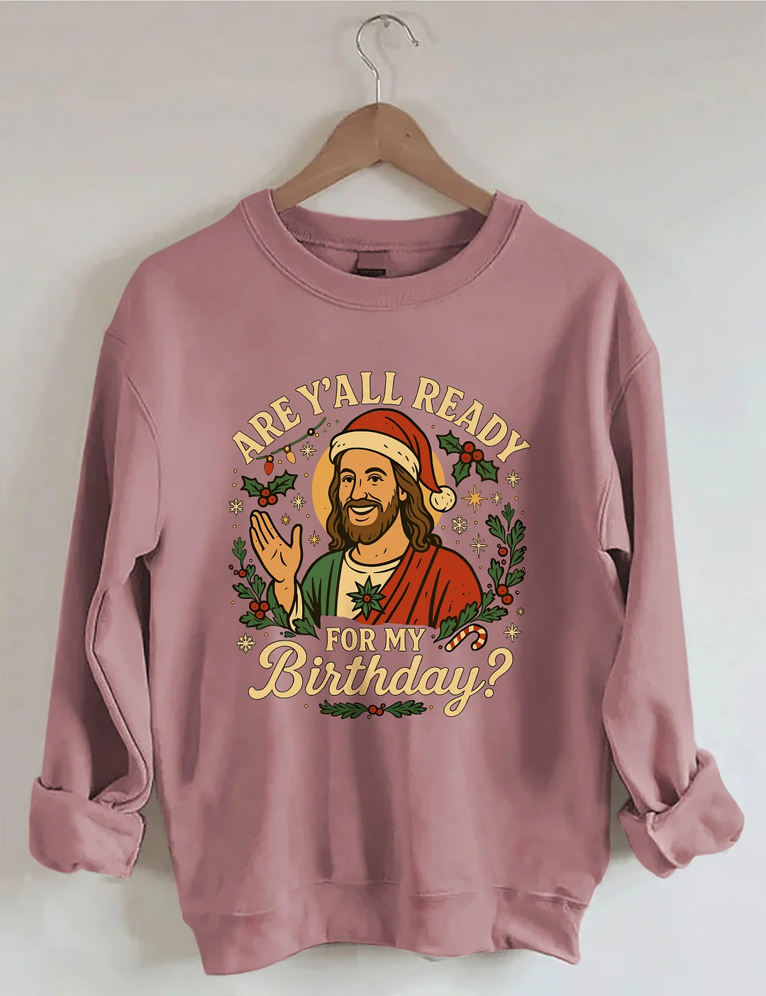Are Y'all Ready For My Birthday Sweatshirt