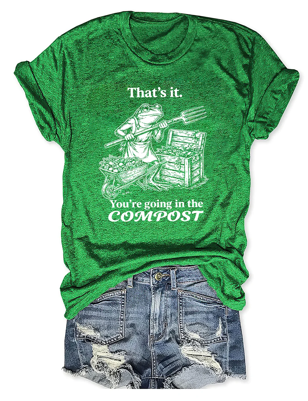 That's It You're Going In The Compost Frog T-shirt
