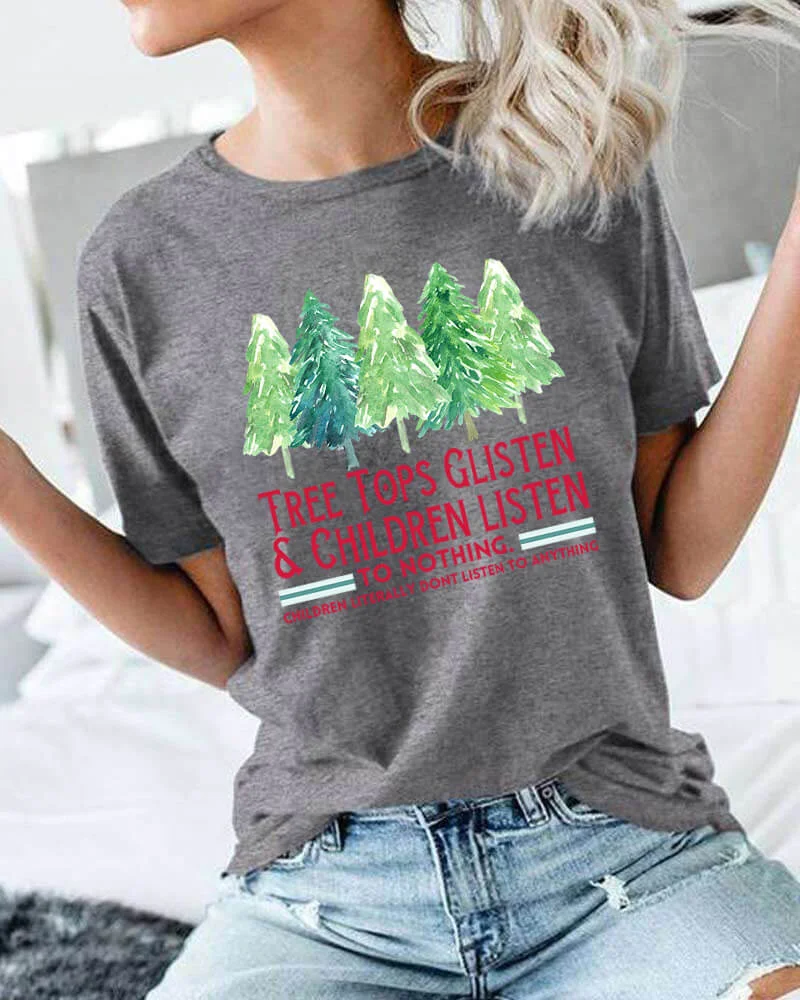 Tree Tops Glisten & Children Listen To Nothing T-shirt
