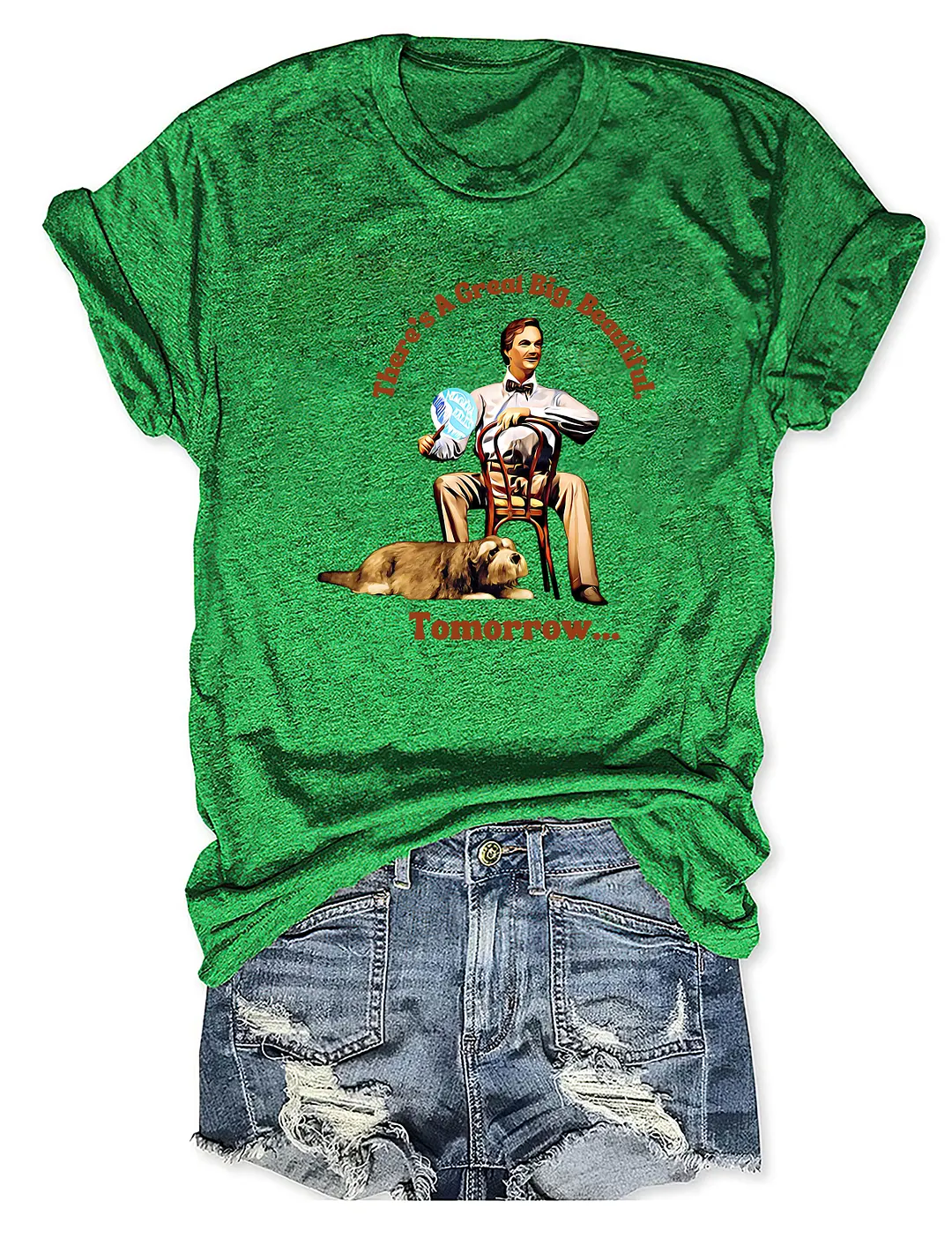 There's A Great Big Beautiful Tomorrow T-shirt