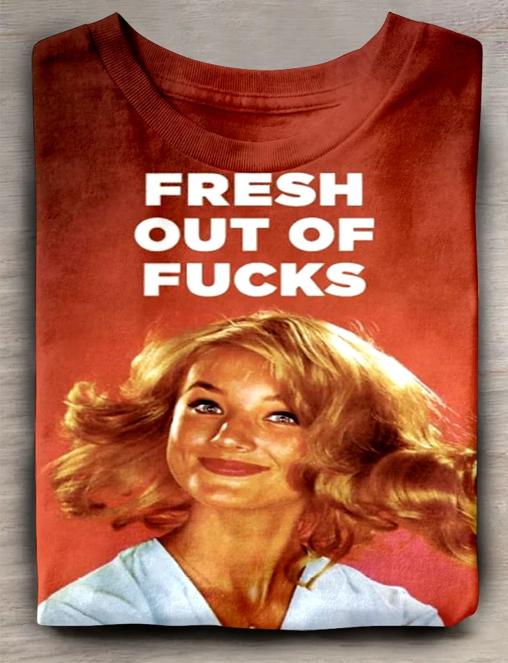 Eagerlys  Fresh Out of Fucks T-shirt Eagerlys
