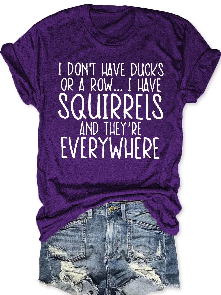 I Don't Have Ducks T-shirt
