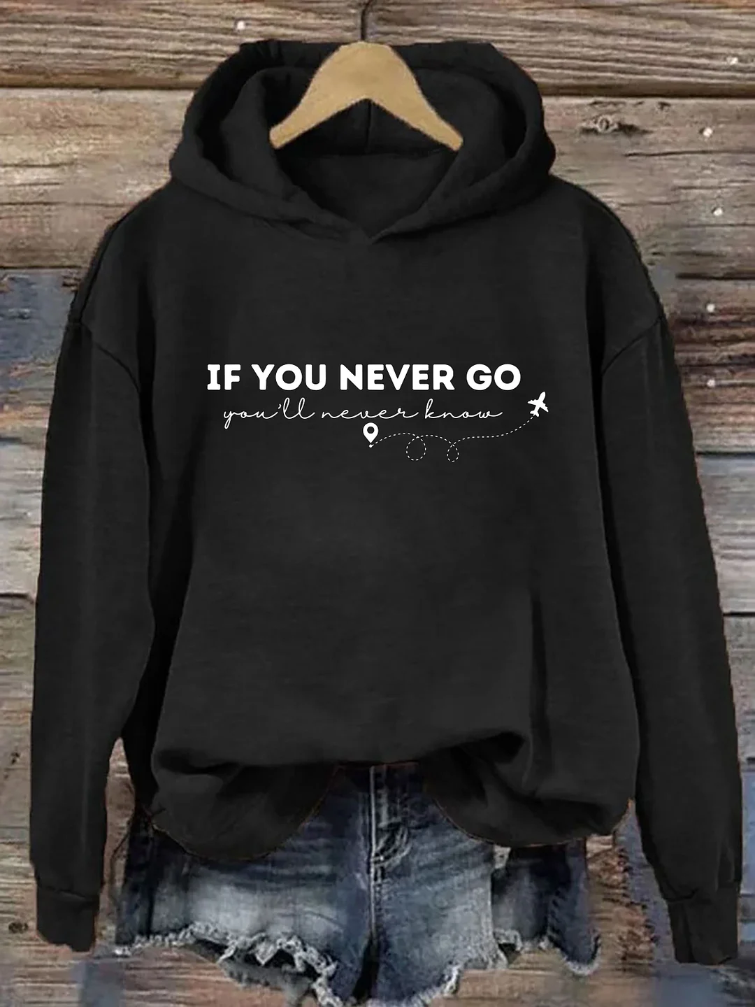 If You Never Go You&rsquo;ll Never Know Hoodie