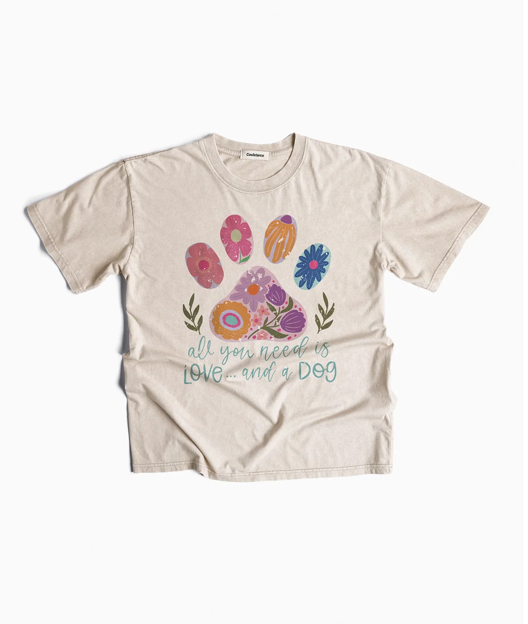 All You Need Is Love And A Dog Washed T-shirt