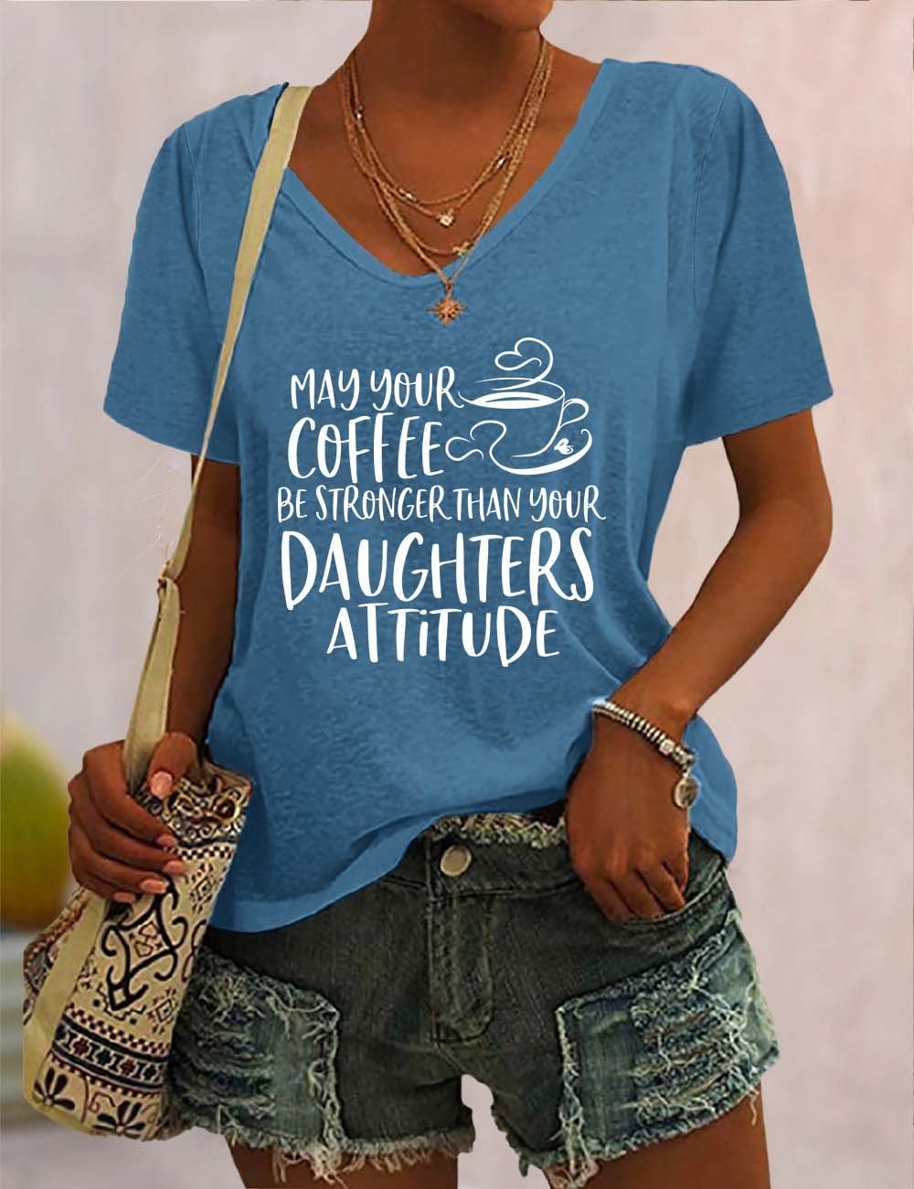 May Your Coffee Be Stronger Than Your Daughter's Attitude V Neck T-Shirt