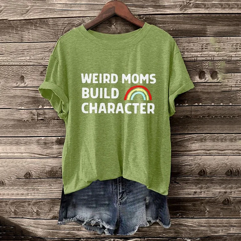Weird Moms Build Character Print T-Shirt
