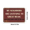 My Neighbors Are Listening To Great Music - Vintage Metal Signs - 20*30cm/30*40cm - Warning