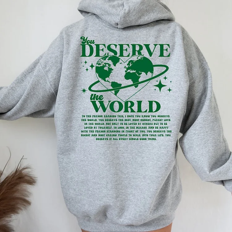 You Deserve The World Hoodie