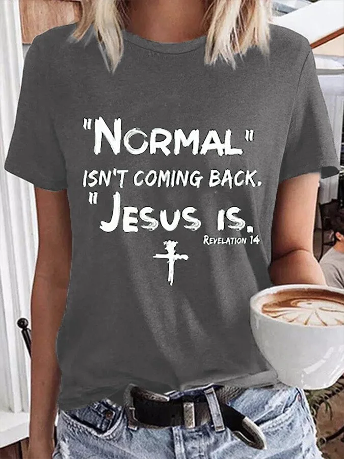 Normal Isn't Coming Back But Jesus Is Revelation 14 T-shirt