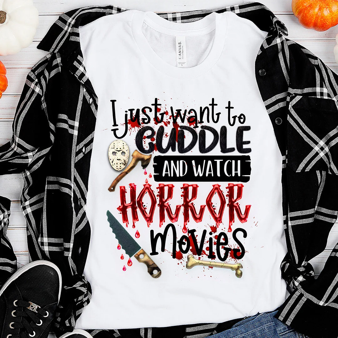 Halloween I Just Want To Cuddle and Watch Horror Movies Short Sleeves T-shirt