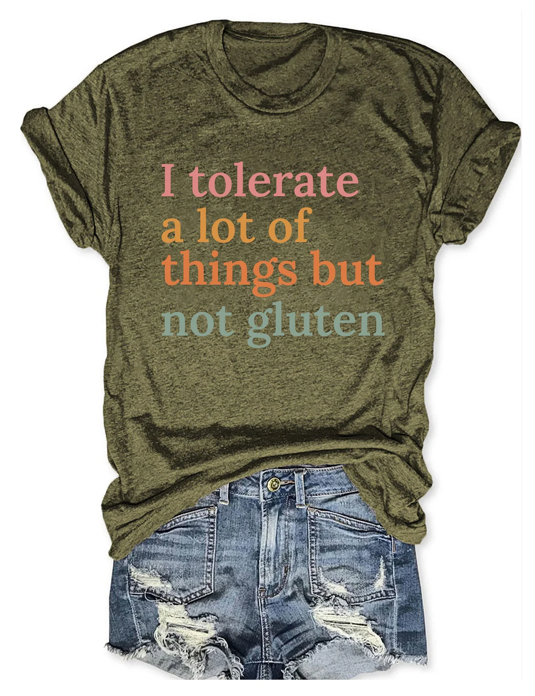 I Tolerate A Lot Of Things But Not Gluten T-shirt