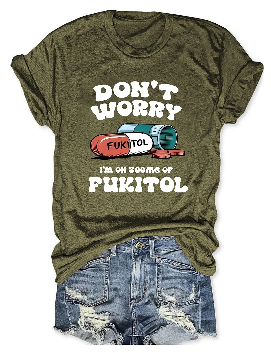 Dont Worry Im On 500g Of Fukitol T-shirt