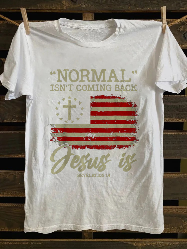 Normal Isn't Coming Back Jesus is T-shirt