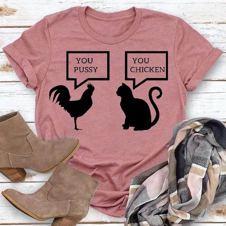 PSL - you pussy you chicken village life T-shirt Tee -04886