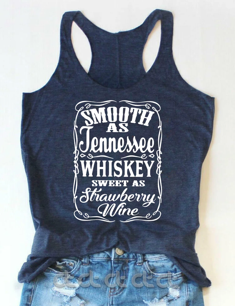 Smooth As Tennessee Whisky Sweet As Strawberry Wine Tank